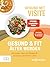 Gesund mit Visite – Gesund und fit älter werden: Die besten Tipps und Rezepte für ein langes, glückliches Leben (German Edition)