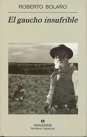 Tapa de El gaucho insufrible (Roberto Bolaño)