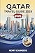 QATAR TRAVEL GUIDE 2026 by Henry Chambers
