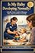 IS MY BABY DEVELOPING NORMALLY?: A Health Visitor's Reassuring Guide to Milestones, Speech, Delays and When to Ask for Help (The Health Visitor Made Easier Series)