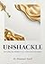 UNSHACKLE: Decoding the Hidden Laws of Wealth & Freedom