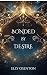 Bonded By Desire