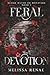 Feral Devotion by Melissa Renae