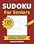 Sudoku for Seniors: 120 Medium Level 9x9 Sudoku Puzzles with Large Print | Puzzle Solutions Included | 8.5 x 11 Inches, 183 Pages | Gift for Senior Adults
