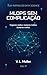 MLOps Sem Complicação: Organize melhor. Implante melhor. Sustente melhor. (Guia Rápido do Data Science Livro 17) (Portuguese Edition)
