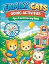 Family Cats Doing Activities: A Cute Kitten Coloring Book for Kids Ages 3–8 | Easy, Fun and Relaxing Pages