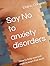 Say No to anxiety disorders: How to help yourself cope in ways that work