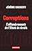 Corruptions. L'effondrement de l'État de droit (French Edition)