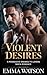 Violent Desires : A Possessive Enemies to Lovers Mafia Romance