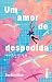 Um Amor de Despedida