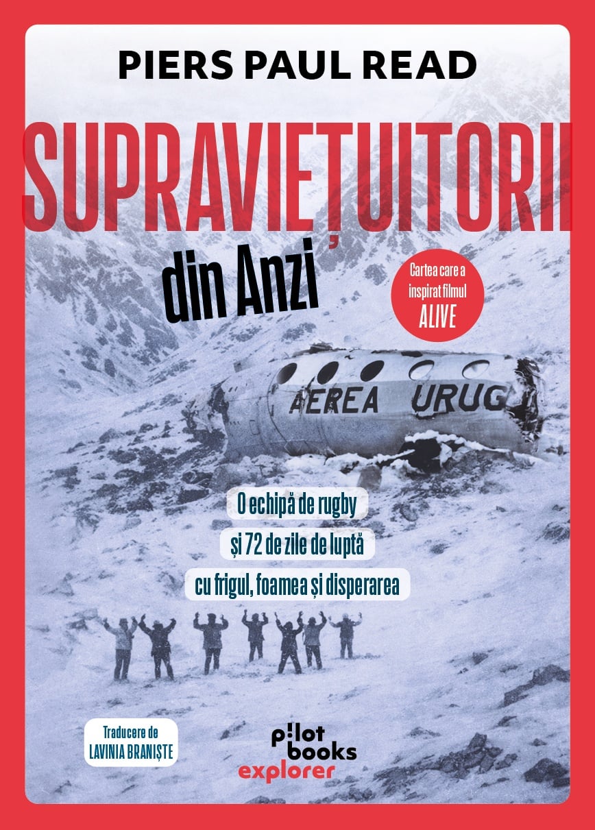 Supraviețuitorii din Anzi. O echipă de rugby și 72 de zile de luptă cu frigul, foamea și disperarea