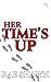 Her Time's Up (Chronicles o...