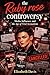 The Ruby rose controversy: Media, influence and the age of viral accusations