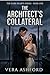 The Architect’s Collateral: A Dark Enemies to Lovers Romance: A Gritty Billionaire Quick Read (The Dark Hearts Series Book 1)