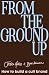 From the Ground Up by Jessica Hatzis