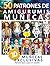 Libros de Amigurumis: 50 Patrones de amigurumis de Muñecas en español: Recopilación Completa con 10 Diseños Exclusivos Paso a Paso (Libros de Patrones Amigurumis en español) (Spanish Edition)