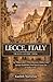 LECCE, ITALY TRAVEL GUIDE 2026: Top Things to Do, 1–3 Day Itineraries, Hidden Gems, Baroque Architecture, Food Spots & Local Tips in Southern Italy
