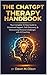 The ChatGPT Therapy Handbook: Your Complete 12-Step Guide to Emotional Support, Self-Discovery, and Overcoming Personal Challenges with AI Coaching