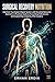 SURGICAL RECOVERY NUTRITION: Optimize Your Body’s Repair System with Essential Nutrients: A Practical Guide to Preventing Deficiencies and Supporting Longevity After Surgery