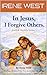 IN JESUS, I FORGIVE OTHERS.