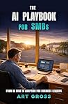 The AI Playbook for SMBs: From AI Risk to Adoption for Business Leaders