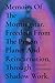 Memoirs Of The Morningstar. Freedom From The Prison Planet And Reincarnation, Through Shadow Work.