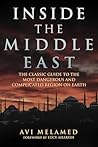Inside the Middle East: The Classic Guide to the Most Dangerous and Complicated Region on Earth Inside the Middle East: The Classic Guide to the Most Dangerous and Complicated Region on Earth