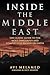 Inside the Middle East: The Classic Guide to the Most Dangerous and Complicated Region on Earth