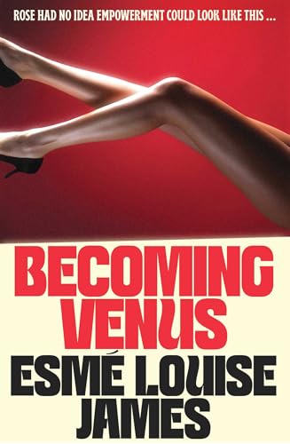 Becoming Venus: Rose had no idea empowerment could look like this ... (Kindle Edition)