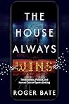 The House Always ...