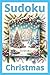Sudoku Christmas: Holiday games, Sudoku easy, Puzzles for brain, Relaxing puzzles, Games for kids and adults, 55 puzzles.