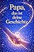 Papa, das ist deine Geschichte: Ein liebevolles Erinnerungsbuch zum Ausfüllen | Perfektes Geschenk für Papa (German Edition)