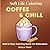 Coffee & Chill Coloring Book: Bold and Easy Designs for Relaxation Featuring Cozy Coffee Drinks, Café Scenes, Sweet Treats and More (Soft Life Coloring)