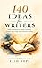 140 Writing Prompts That Will Make You Write: 200 Powerful Prompts to Spark Creativity, Beat Writer’s Block, and Help You Finally Start Writing