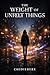 The Weight Of Unfelt Things