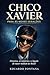 Chico Xavier para as novas gerações: A história, os mistérios e o legado do maior médium do Brasil (Espiritualidade) (Portuguese Edition)