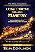 Consultative Selling Mastery: How To Lead Diagnostic Sales Conversations, Uncover Hidden Buying Drivers, and Establish Authority Before You Present (SALES MASTERY SERIES Book 2)