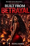 Built From Betrayal: She didn’t survive the streets… She became them.