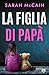 La figlia di papà (Italian Edition)
