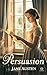 Persuasion: Nouvelle traduction française, édition intégrale de Jane Austen, classique de la littérature mondiale (Novelaris) (French Edition)