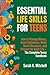 Essential Life Skills for Teens: How to Manage Money, Build Confidence, Make Smart Decisions, and Prepare for Adult Life: The Complete Teen’s Handbook