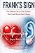 Frank's Sign: The Body’s Secret Warning Sign Hidden In Plain Sight, What Earlobe Creases Tell You About Your Heart And Future Health Plus The Science And Controversy Behind It And Some Solutions