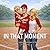 In That Moment: A story about confidence, resilience, and the power of "Next Play" mindset.