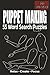 Puppet Making, 55 Word Search Puzzles: Word Search Puzzles with Easy to Read Print about Puppet Making, Tools, Techniques and more | 6x9 inches, 110 ... Gift for Vacations, Holidays and Relaxation