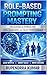 Role-Based Prompting Mastery: Unlocking AI Power for CEOs, Managers, and Sales Professionals