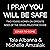 I Pray You Will Be Safe: Tw...