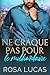Ne craque pas pour le milliardaire: romance grumpy-sunshine avec un patron milliardaire (Milliardaires aux commandes) (French Edition)