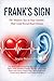 Frank's Sign: The Body’s Secret Warning Sign Hidden In Plain Sight, What Earlobe Creases Tell You About Your Heart And Future Health Plus The Science And Controversy Behind It And Some Solutions