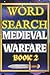 Medieval Warfare Word Search Book Two: 50 Battle-Themed Puzzles of Knights, Siege Weapons, Tactics and Historic Combat: Challenging Large Print ... Armor and Strategy for Adults and Teens