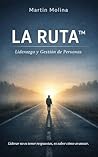 Liderazgo y Gestión de Personas: Decisiones, conversaciones y relaciones que definen tu liderazgo (La Ruta TM (Team Manager) nº 2) (Spanish Edition)